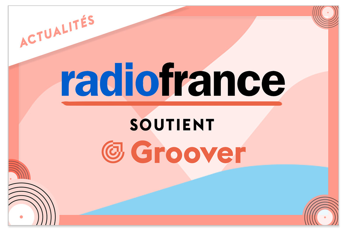 Radiofrance soutient Groover