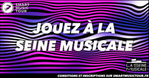 Tremplin Jouez à la Seine Musicale
