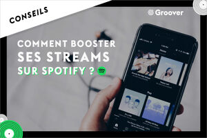 Comment booster ses streams sur Spotify sans tricher