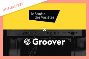 Studio des variétés x Groover