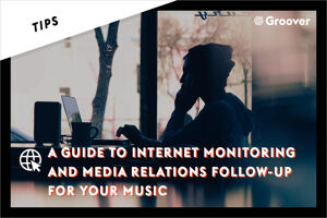 media relations follow-up Internet monitoring guide for your music