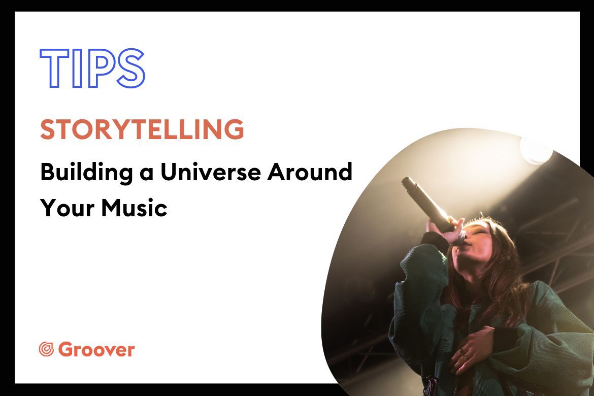 Storytelling: how can you build a universe around your music to get the attention of fans?