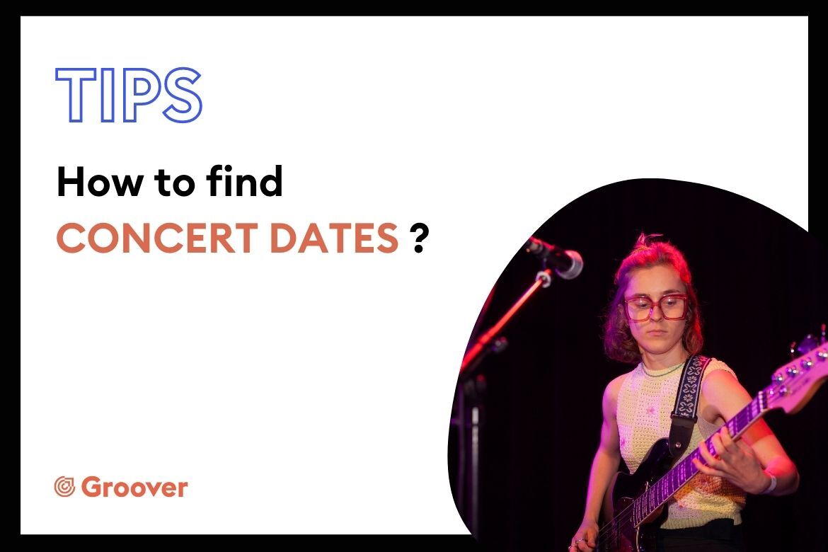 How to Find Concert Dates? 5 Tips for Playing Live!
