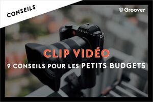 Clip vidéo : comment réaliser des clips petit budget quand on est artiste indépendant ? Conseils, astuces, idées et exemples des meilleurs clips petits budgets