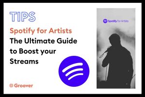 Spotify for Artists: The Ultimate Guide to Boost your Streams