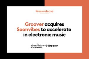 Groover acquires Soonvibes and accelerates in electronic music