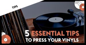 5 essential tips to press your vinyl records efficiently and affordably