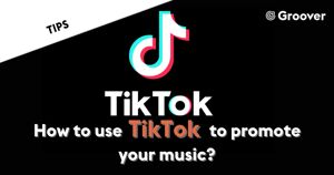 How to use TikTok to promote your music?