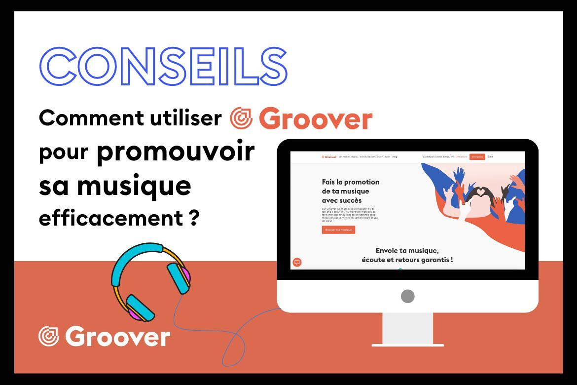 Comment utiliser Groover pour Promouvoir sa Musique efficacement ?