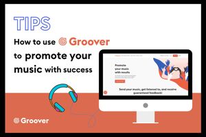 How to Use Groover to Promote Your Music with Success?