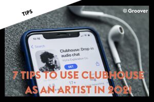 7 tips to use Clubhouse as an artist in 2021