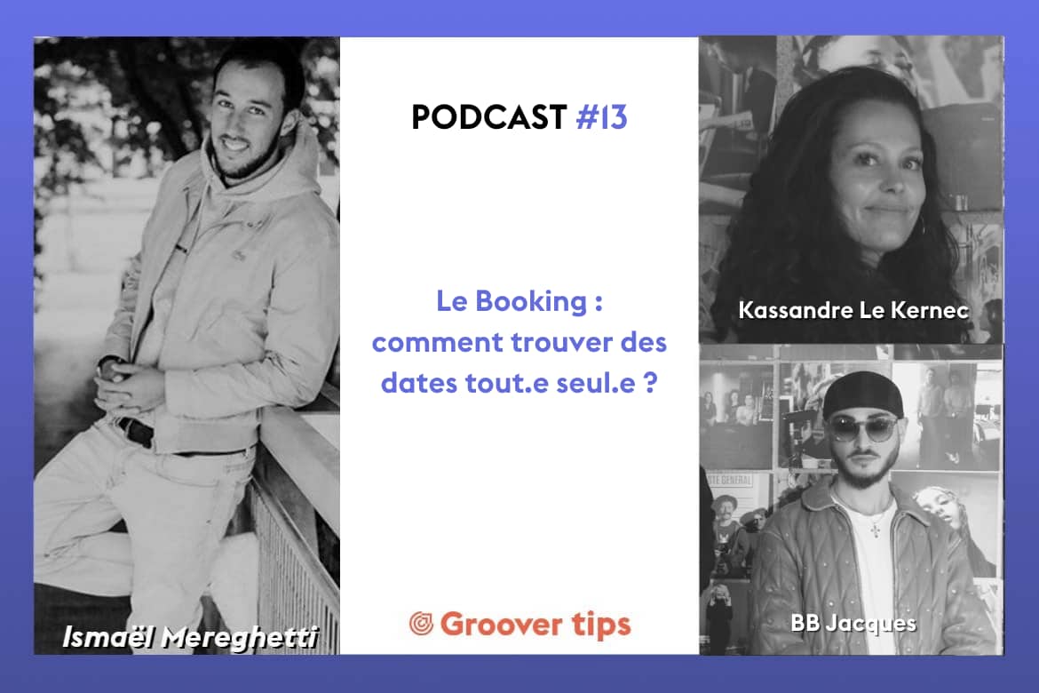 Groover Tips : Le Booking - Comment trouver des dates tout.e seul.e ? – Podcast #13