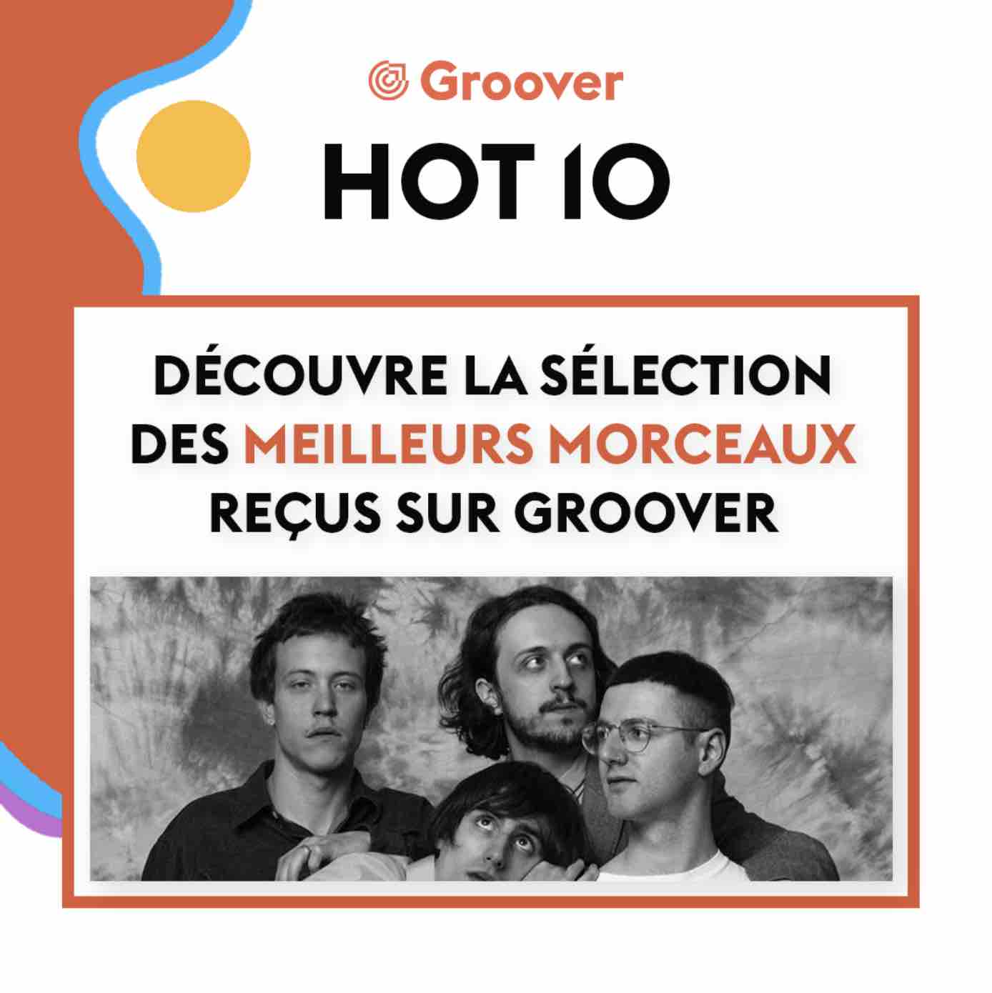 Playlist Groover HOT 10 - Découvre la sélection des meilleurs morceaux reçus sur Groover