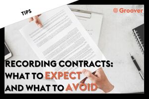 Recording Contract: What to expect and what to avoid