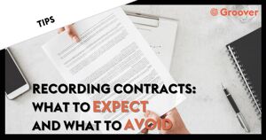 Recording Contract: What to expect and what to avoid