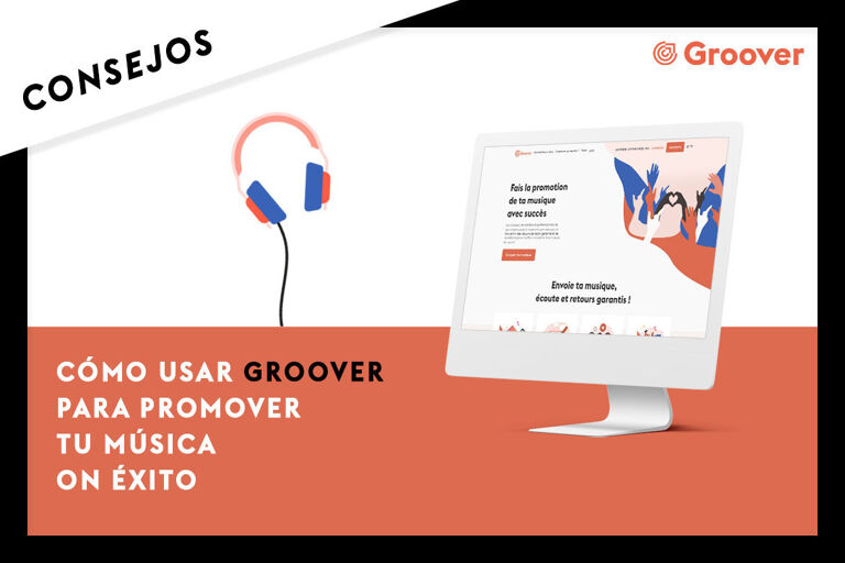 Cómo usar Groover para promover tu música con éxito