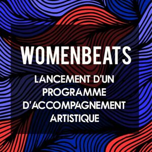 WomenBeats - Programme d'accompagnement artistique auprès de femmes musiciennes - Appel à Candidatures - Tremplin musique