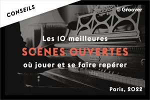 Les 10 meilleures scènes ouvertes à Paris en 2022