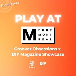 Joue à M For Montreal - Groover Obsessions x DIY Magazine Showcase 2022