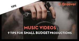 Music Video: 9 Tips for Small Budget Music Video Productions