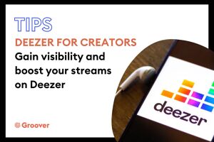 Deezer for Creators: gain visibility and boost your streams on Deezer