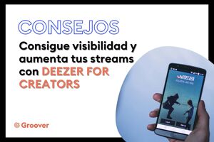 Deezer for Creators : aumenta tu visibilidad y tus streams en Deezer