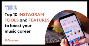 Top 1o Instagram tools (and features) to boost your music career