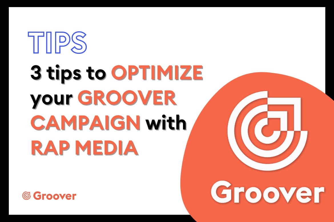 3 tips to optimize your Groover campaign with Rap Media