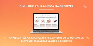 Envie a sua música para playlists e aumente o seu número de plays usando a Groover!