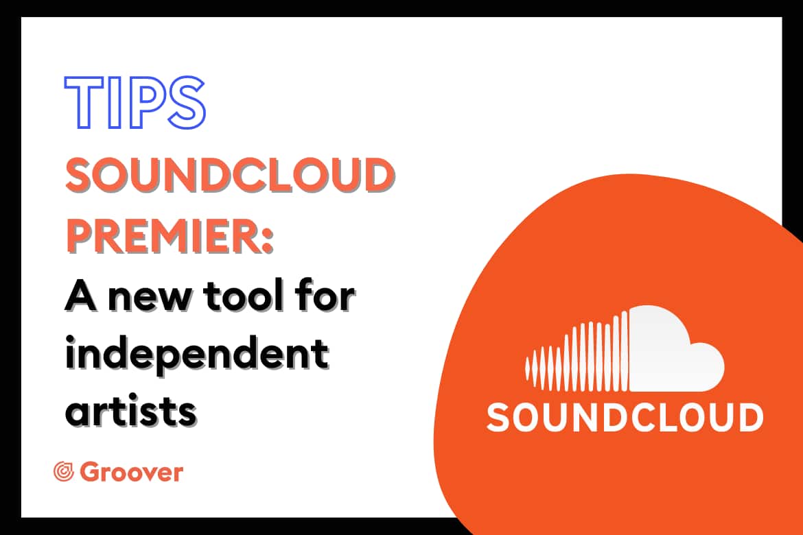 SoundCloud Premier: a new tool for independent artists