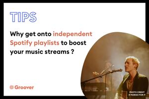 Why get onto independent Spotify playlists to boost your music streams ?