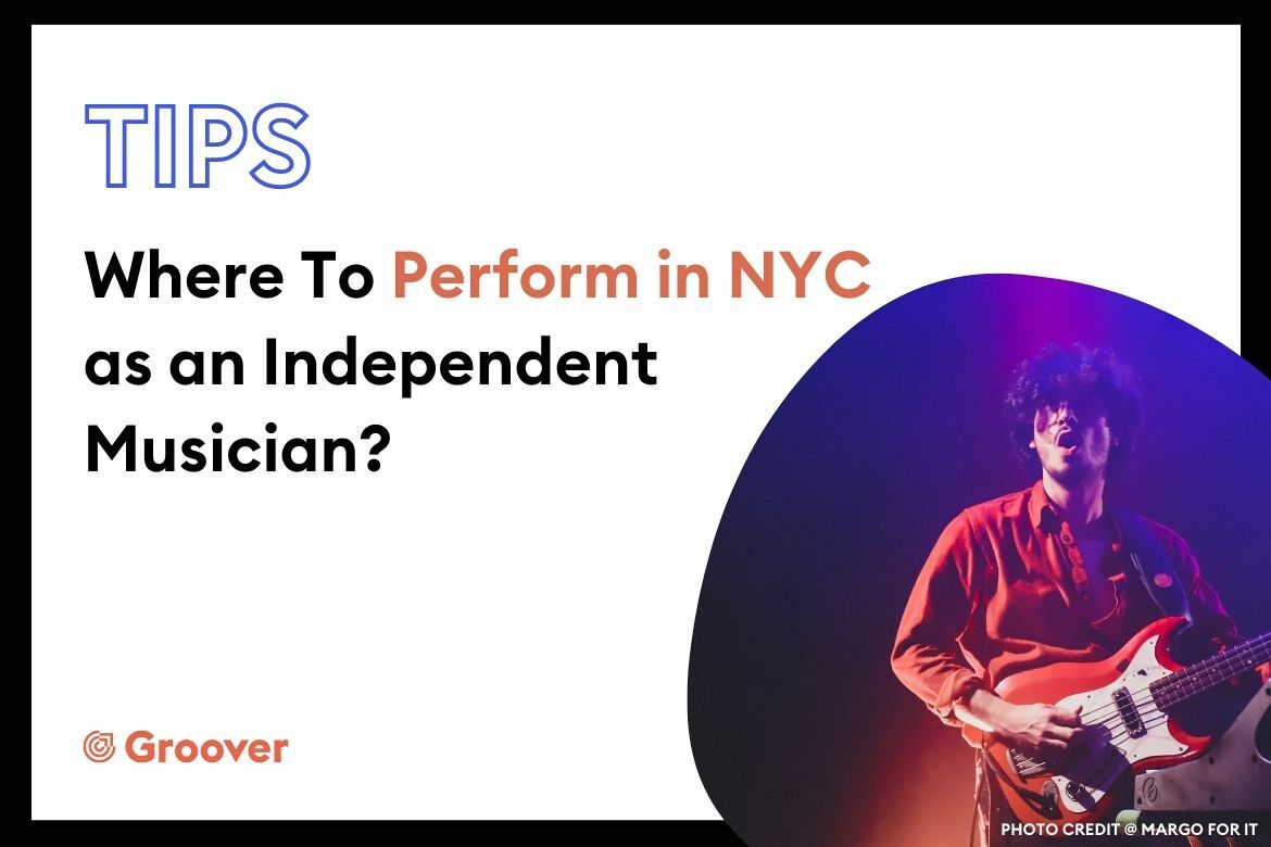 Where to perform in NYC as an Independant Musician? Find places to play live in New York City