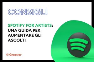 Spotify for Artists: Una Guida per Aumentare i tuoi Ascolti!
