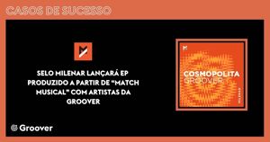 Selo Milenar lançará EP produzido a partir de “match musical” com artistas da Groover