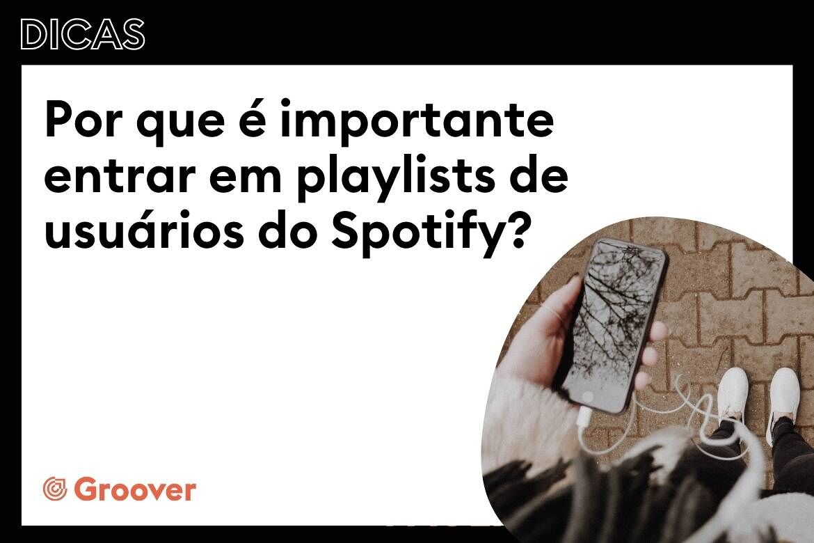Por que é importante entrar em playlists de usuários do Spotify?