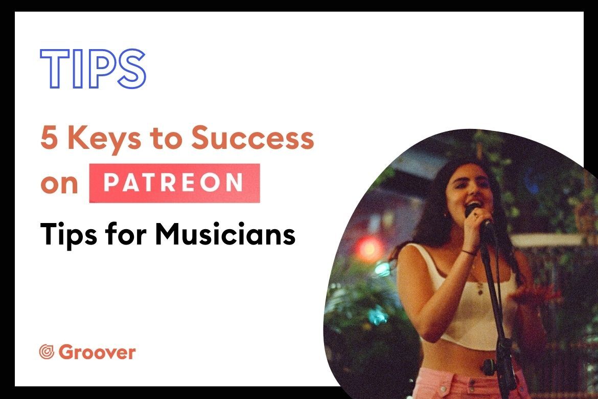 5 Keys to Success on Patreon Tips for Musicians
