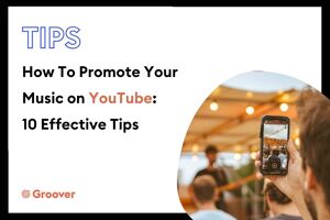 How To Promote Your Music on YouTube 10 Effective Tips