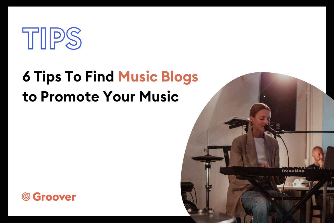 6 Tips to Find Music Blogs that are perfectly suited to promoting your songs