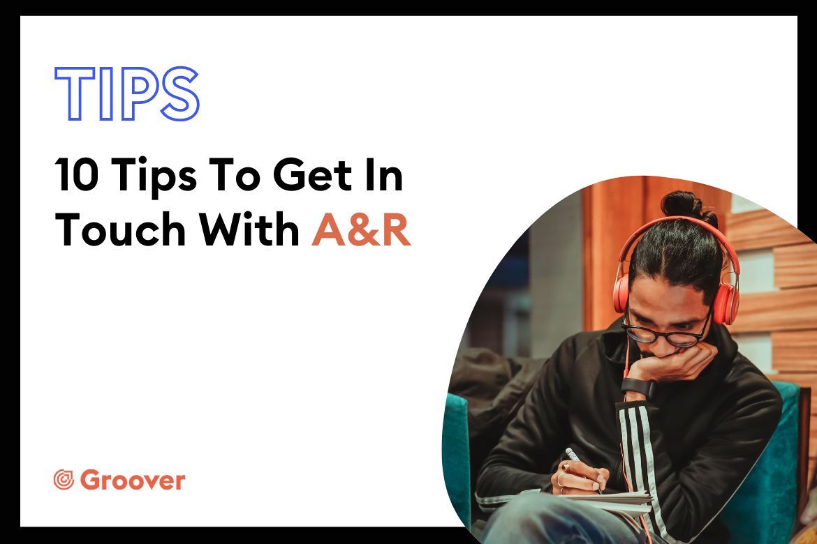 Submit Music To A&R: 10 Tips To Get In Touch With A&R