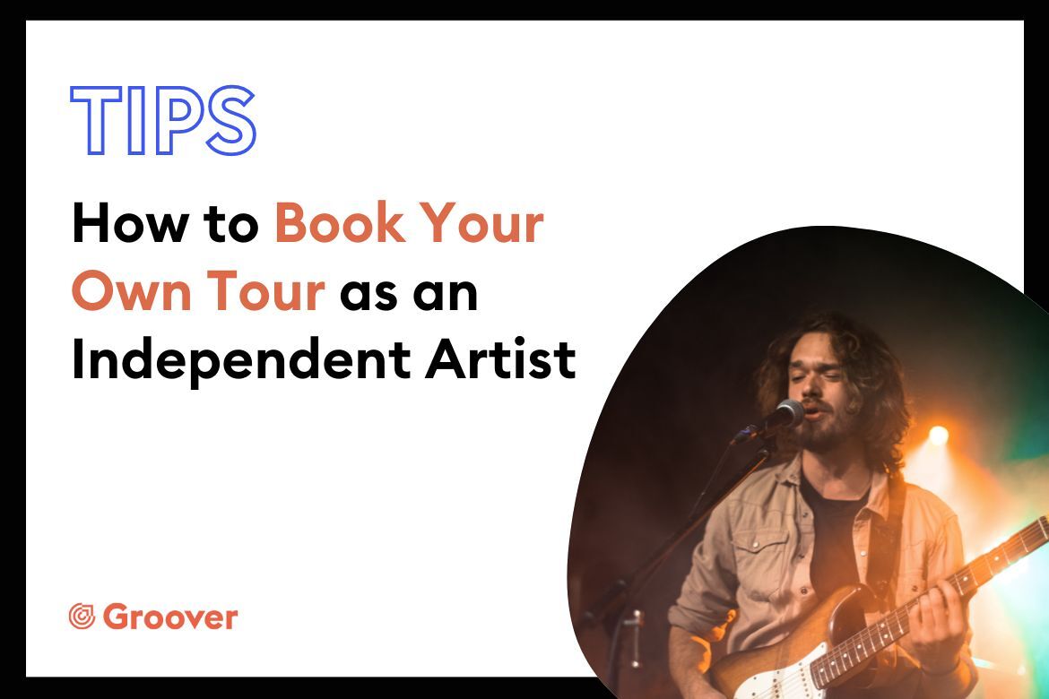 How to Book Your Own Tour as an Independent Artist