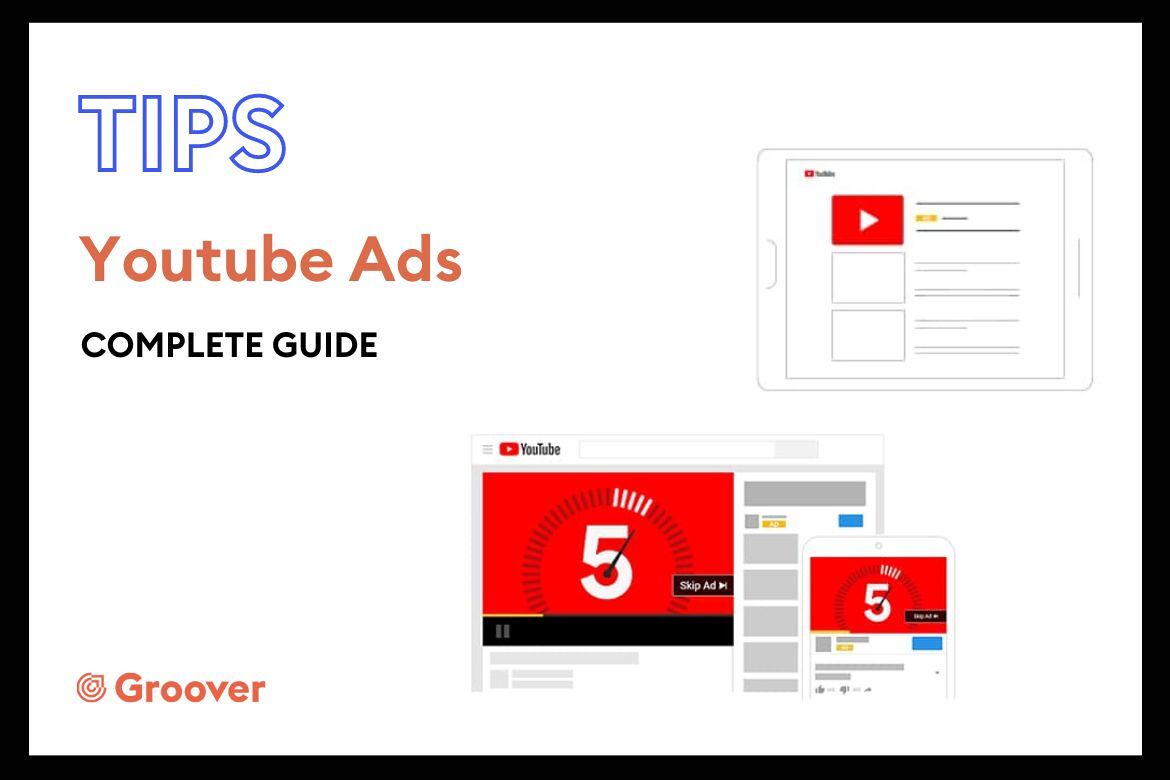 Youtube Ads: The Complete Guide to Getting Views on Your Videos Through Advertising