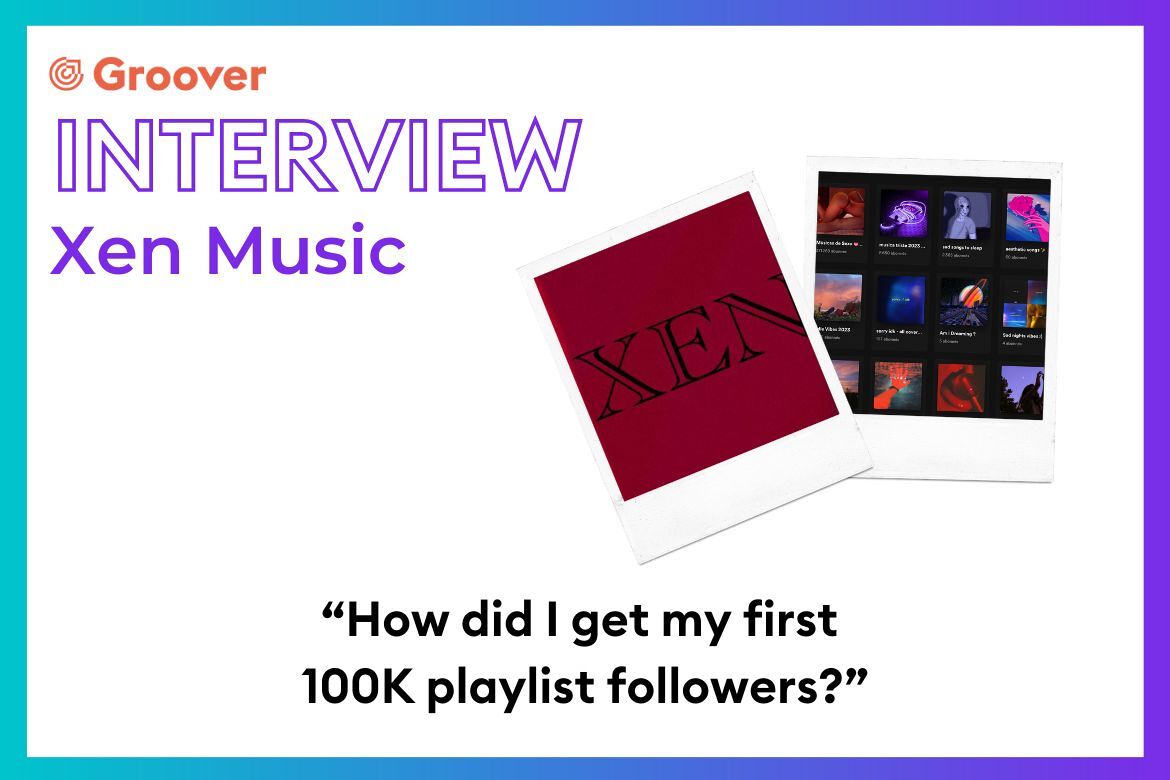 Xen Music : How did I get my first 100K playlist followers on Spotify