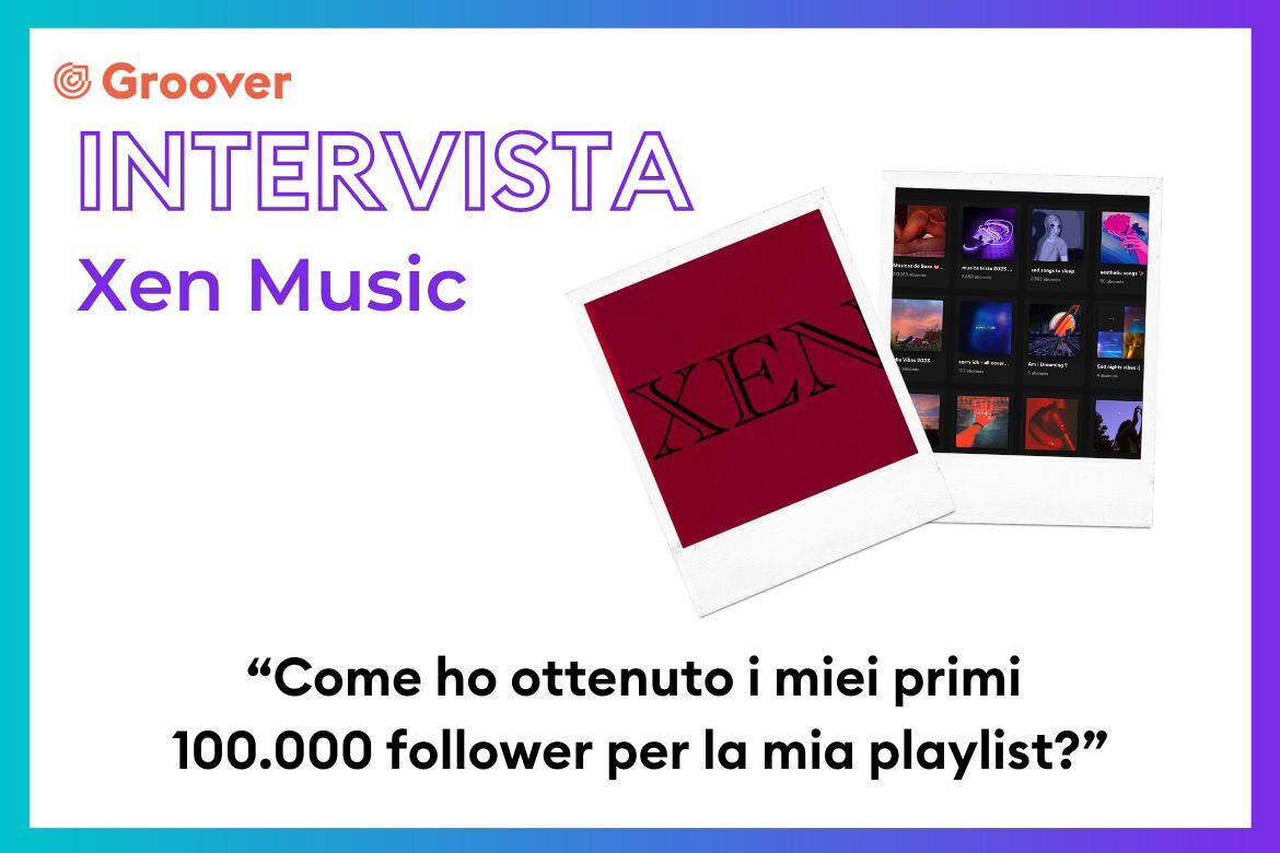 Xen Music: Come ho ottenuto i miei primi 100.000 follower per la mia playlist?