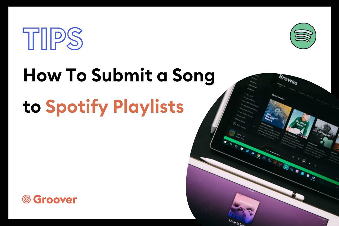 Spotify Playlist Submission: How To Submit a Song to Spotify Playlists