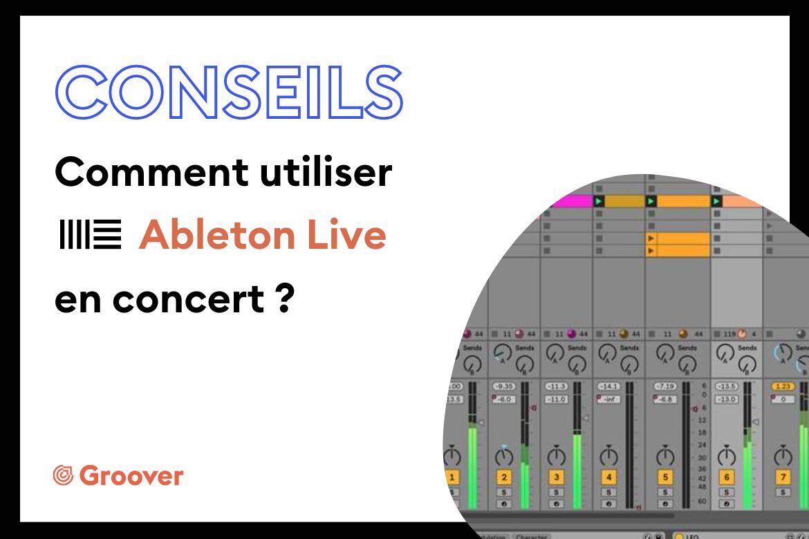 Comment utiliser Ableton Live en concert ?