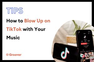 How to blow up on TikTok with your music