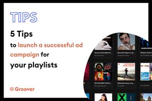 How to Launch an Advertising Campaign for your Playlists