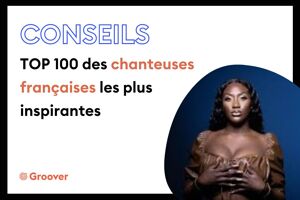 TOP 100 des chanteuses françaises les plus inspirantes