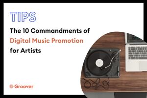 The 10 Commandments of Digital Music Promotion for Artists