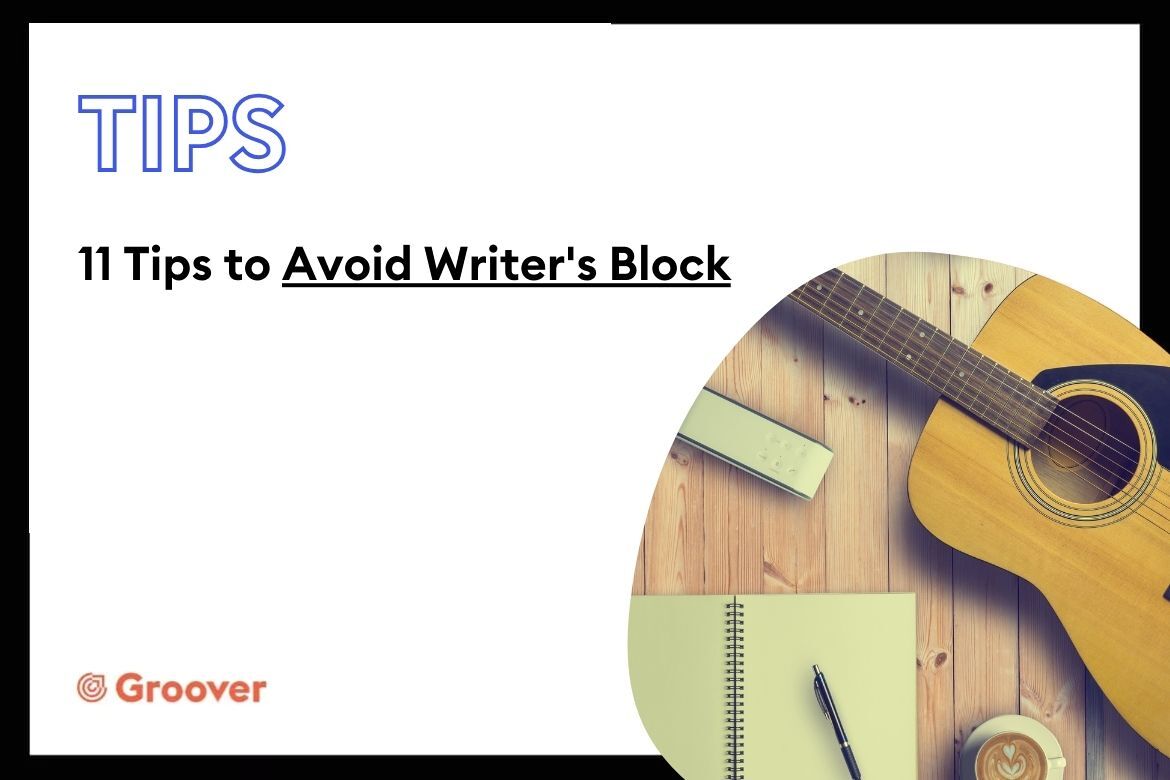11 Tips to Avoid Writer's Block and Boost Your Music Inspiration